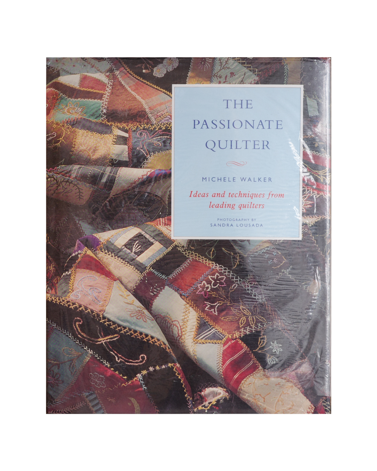 THE PASSIONATE QUILTER / MICHELE WALKER
