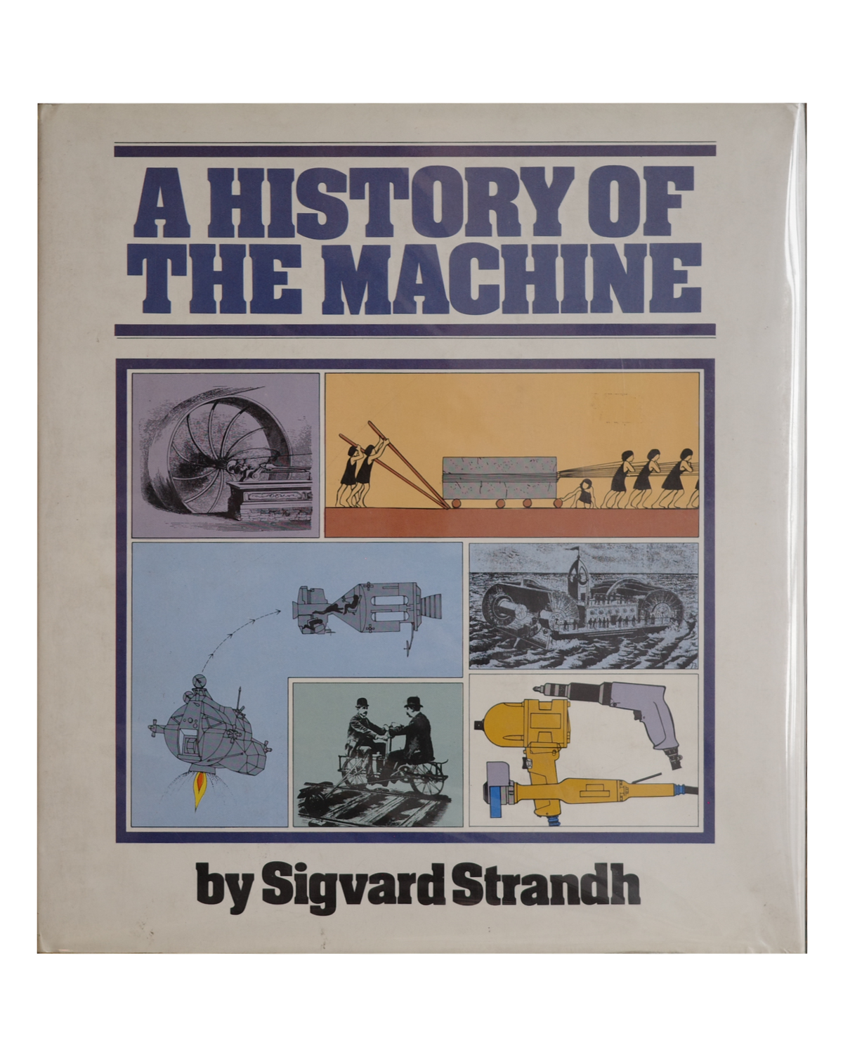 A HISTORY OF THE MACHINE / Sigvard Strandh